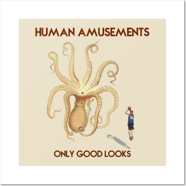 Human Amusements - Only Good Looks Wall Art by gocomedyimprov